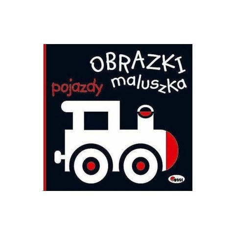 Obrazki maluszka pojazdy AWM WYDAWNICTWO AWM WYDAWNICTWO