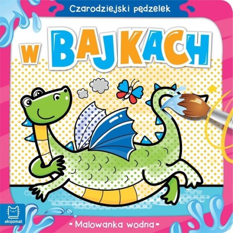 CZARODZIEJSKI PĘDZEL W BAJKACH AKSJOMAT